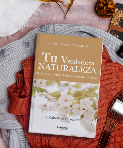 Javier Caballero Fernández invita a descubrir “Tu verdadera naturaleza: el fin de la carencia, el apego y la insatisfacción”