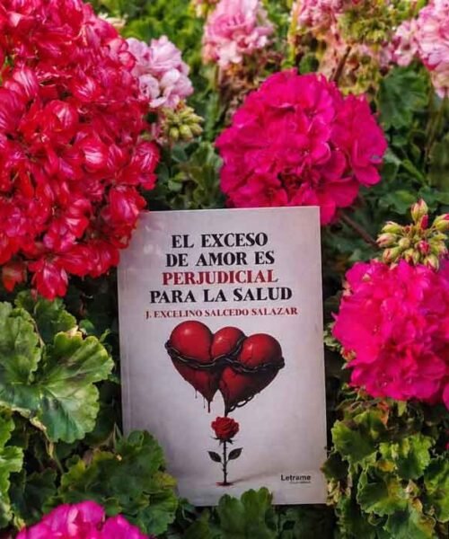 J. Excelino Salcedo Salazar presenta “El exceso de amor es perjudicial para la salud”, una reflexión literaria sobre los límites del sentimiento humano